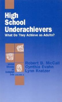 Paperback High School Underachievers: What Do They Achieve as Adults? Book