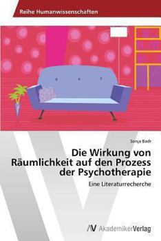 Paperback Die Wirkung von Räumlichkeit auf den Prozess der Psychotherapie [German] Book