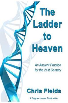 Paperback The Ladder to Heaven: An Ancient Practice for the 21st Century Book