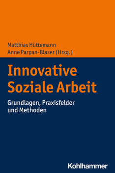 Paperback Innovative Soziale Arbeit: Grundlagen, Praxisfelder Und Methoden [German] Book