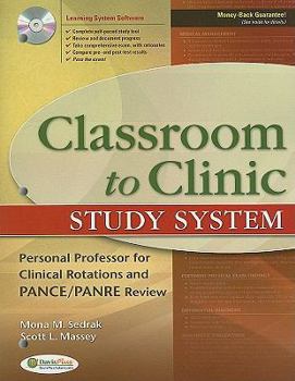 Paperback Classroom to Clinic Study System: Personal Professor for Clinical Rotations and PANCE/PANRE Review [With CDROM] Book