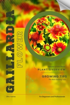 Gaillardia: Flower overview and Growing Tips
