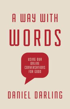 Paperback A Way with Words: Using Our Online Conversations for Good Book