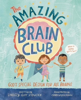 Hardcover The Amazing Brain Club: God's Special Design for All Brains Book