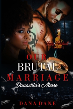 Paperback Our Brutal Marriage 1: Danashia's Abuse Book