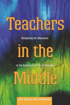 Paperback Teachers in the Middle; Reclaiming the Wasteland of the Adolescent Years of Schooling Book