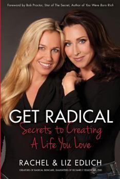 Paperback Get Radical: Secrets to Creating a Life You Love Book