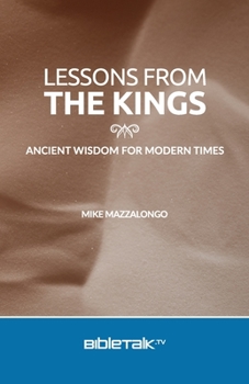 Paperback Lessons from the Kings: Ancient Wisdom for Modern Times Book