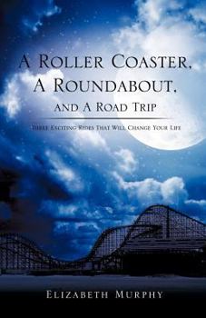 Paperback A Roller Coaster, A Roundabout, and A Road Trip Book
