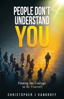 Paperback People Don't Understand You: Finding the Courage to Be Yourself Book