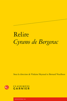 Relire Cyrano De Bergerac (Etudes Dix-neuviemistes, 59)