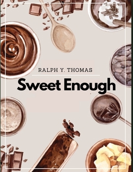 Paperback Sweet Enough: A Dessert Cookbook Book