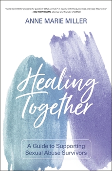 Paperback Healing Together: A Guide to Supporting Sexual Abuse Survivors Book