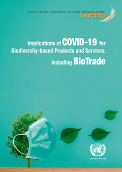 Paperback Implications of Covid-19 for Biodiversity-Based Products and Services, Including Biotrade Book
