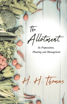 Paperback The Allotment;Its Preparation, Planting and Management Book