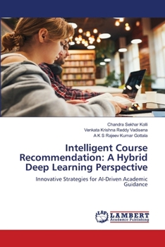 Intelligent Course Recommendation: A Hybrid Deep Learning Perspective