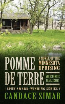 Hardcover Pomme De Terre: A Novel of the Minnesota Uprising (Abercrombie Trail, 2) [Large Print] Book