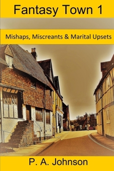 Paperback Fantasy Town 1: Mishaps, Miscreants & Marital Upsets Book
