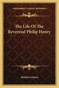 The Life Of The Reverend Philip Henry
