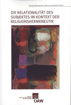 Paperback Die Relationalitat Des Subjektes Im Kontext Der Religionshermeneutik: Arbeitsdokumentation Eines Symposiums [German] Book