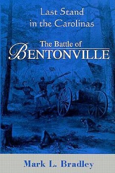 Hardcover The Battle of Bentonville: Last Stand in the Carolinas Book