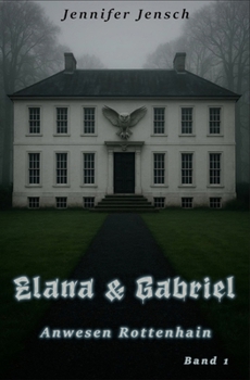 Paperback Elana & Gabriel: Anwesen Rottenhain [German] Book