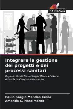 Paperback Integrare la gestione dei progetti e dei processi sanitari [Italian] Book