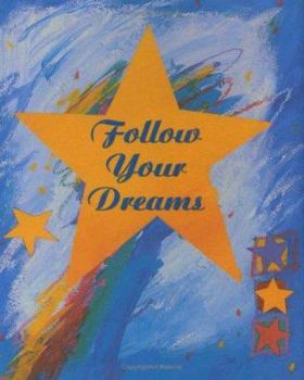 Hardcover Follow Your Dreams [With Ribbon with 24k Gold-Plated Charm] Book