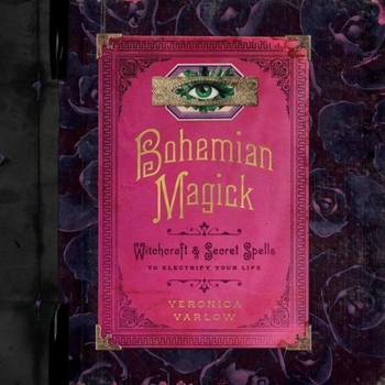 Audio CD Bohemian Magick Lib/E: Witchcraft and Secret Spells to Electrify Your Life Book