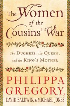 Hardcover The Women of the Cousins' War: The Duchess, the Queen, and the King's Mother Book