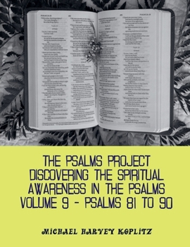 Paperback The Psalms Project Volume Nine - Discovering the Spiritual World through the Psalms - Psalm 81-90 Book