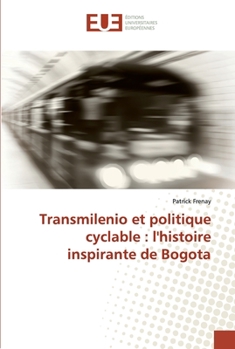 Paperback Transmilenio et politique cyclable: l'histoire inspirante de Bogota [French] Book