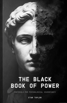 Paperback THE BLACK BOOK OF POWER: Protocols For Psychological Sovereignty Book