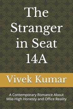 The Stranger in Seat 14A: A Contemporary Romance About Mile-High Honesty and Office Reality (Designs of Love)