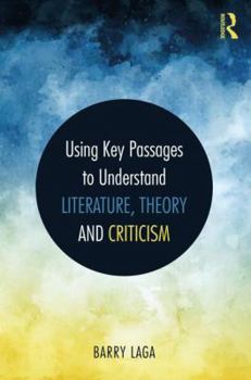 Paperback Using Key Passages to Understand Literature, Theory and Criticism Book