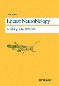 Hardcover Locust Neurobiology: A Bibliography, 1871-1991 Book