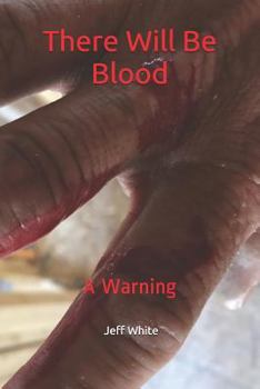 Paperback There Will Be Blood: A Warning Book