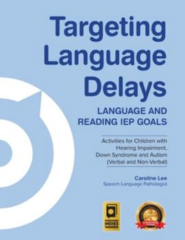 Paperback Targeting Language Delays: Language and Reading IEP Goals Book