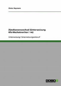 Paperback Zündkerzenwechsel (Unterweisung Kfz-Mechatroniker / -in) [German] Book