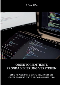 Paperback Objektorientierte Programmierung verstehen: Eine praktische Einführung in die objektorientierte Programmierung [German] Book