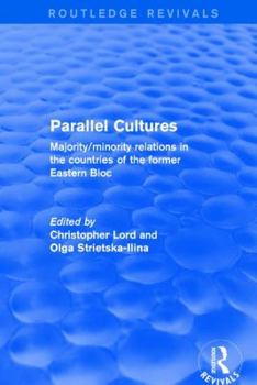 Hardcover Parallel Cultures: Majority/Minority Relations in the Countries of the Former Eastern Bloc Book