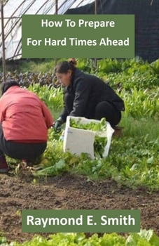 Paperback How to Prepare for Hard Times Ahead Book