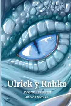 Paperback Ulrick y Rahko: Universo Las Cortes [Spanish] Book