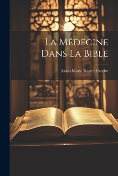 Paperback La Médecine Dans La Bible [French] Book