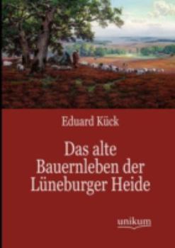 Paperback Das alte Bauernleben der Lüneburger Heide [German] Book