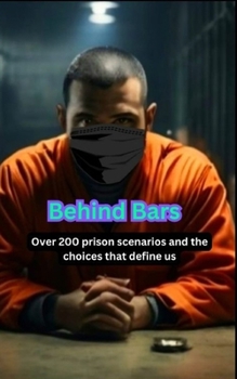 Paperback Behind Bars: Over 200 prison scenarios and the choices that define us Book