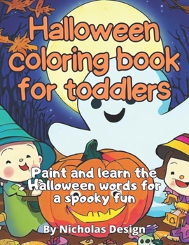 Paperback Halloween coloring book for toddlers: Paint and learn the Halloween words for a spooky fun Book