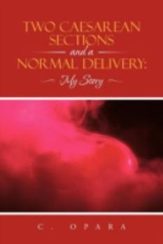 Paperback Two Caesarean Sections and a Normal Delivery: My Story Book