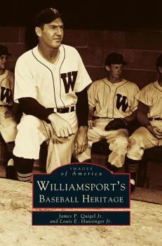 Williamsport's Baseball Heritage (Images of America: Pennsylvania) - Book  of the Images of America: Pennsylvania