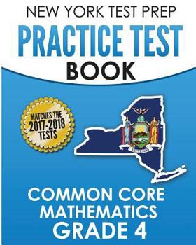 Paperback New York Test Prep Practice Test Book Common Core Mathematics Grade 4: Covers the Common Core Learning Standards (Ccls) Book